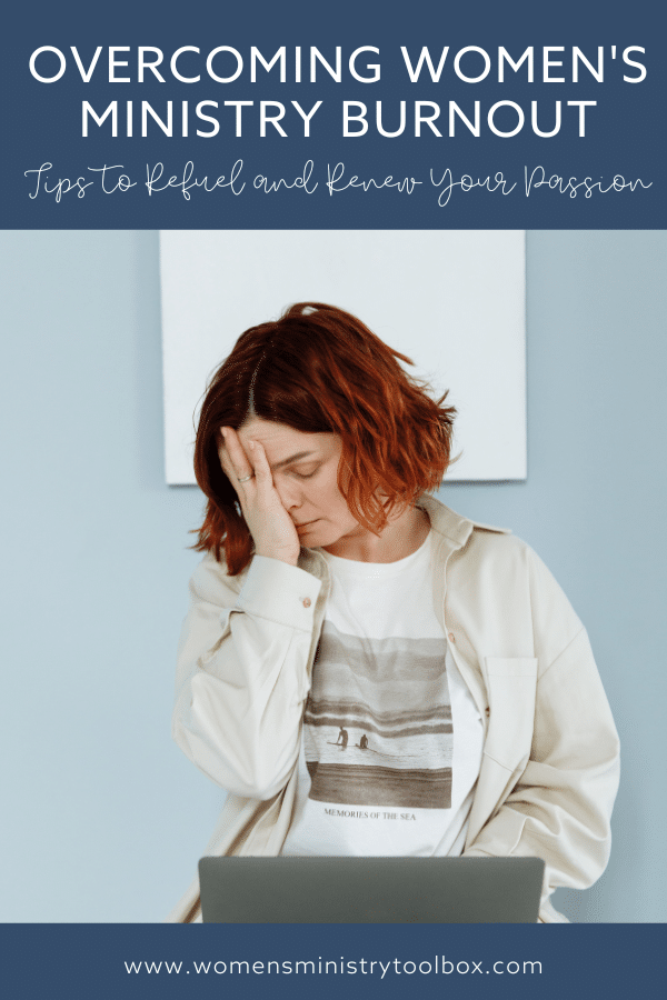 Ministry burnout is real, and it's time to address it head-on! These 7 practical tips will help you overcome women’s ministry burnout as you refuel and renew your passion for women’s ministry.